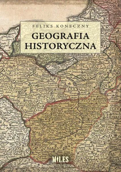 Znaczenie geografii historycznej